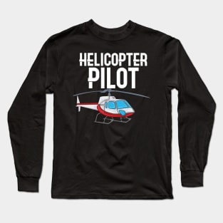 Helicopter Pilot Long Sleeve T-Shirt